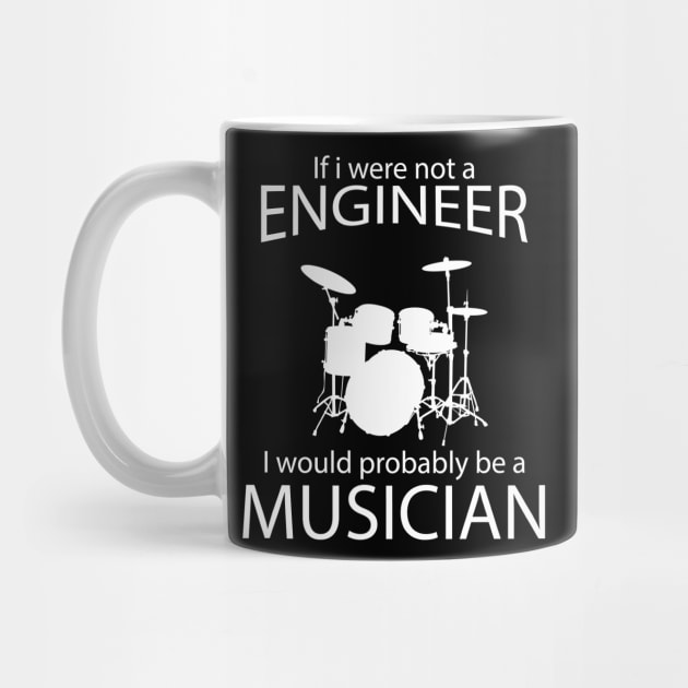 IF I WERE NOT A ENGINEER I WOULD PROBABLY BE A MUSICIAN by tonycastell